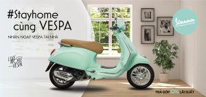 #STAYHOME CÙNG VESPA. XE SANG ĐẾN TẬN NHÀ